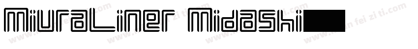 MiuraLiner Midashi字体转换